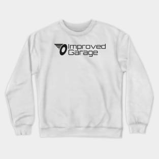 improved garage Crewneck Sweatshirt